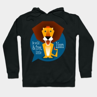 Illustration nursery lion - Be wild and free, little lion Hoodie